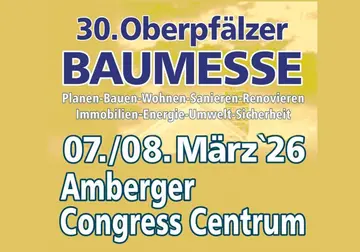Einblick: 30.Oberpfälzer Baumesse: Tages- und Familienticket in Amberg