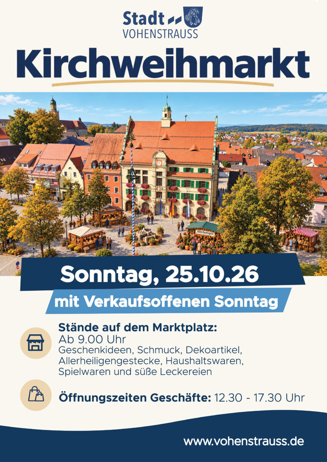 Die Stadt Vohenstrauß lädt am Sonntag, 25. Oktober 2026, zum traditionellen Kirchweihmarkt mit verkaufsoffenem Sonntag in die Innenstadt ein. Marktstände ab 9 Uhr auf dem Marktplatz Auf dem Marktplatz starten die Marktstände um 9 Uhr. Anbieter verkaufen Geschenkideen, Schmuck, Dekoartikel, Allerheiligengestecke, Haushaltswaren, Spielwaren und Süßwaren. Verkaufsoffener Sonntag von 12.30 bis 17.30 Uhr Von 12.30 bis [&hellip;]