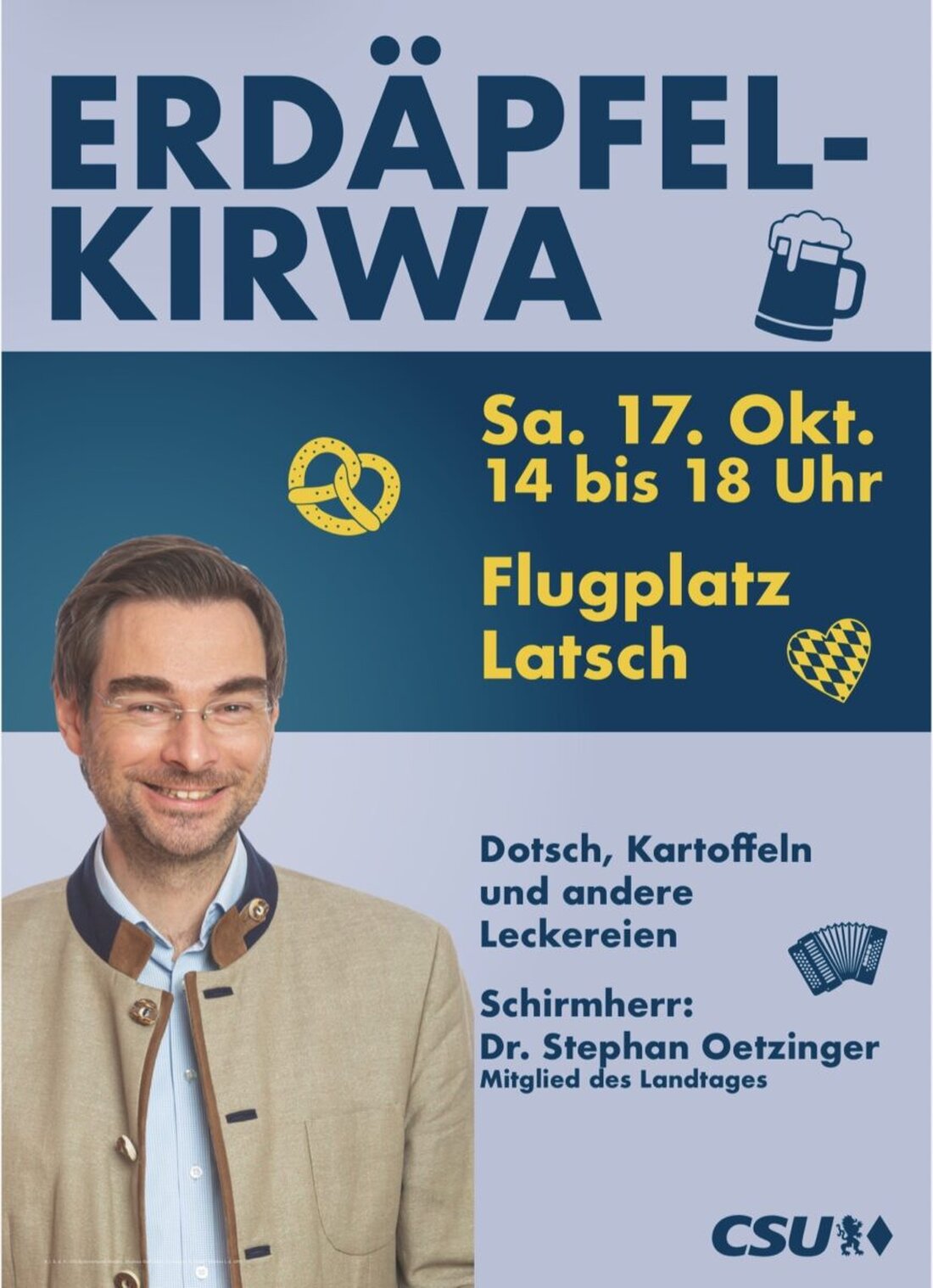 Weiden. Der CSU-Kreisverband Weiden lädt am Samstag, 17. Oktober 2026, zur traditionellen Erdäpflkirwa von 14 Uhr bis 18 Uhr ein. Schirmherr ist MdL Dr. Stephan Oetzinger, geboten sind Dorsch, Kartoffeln und vieles mehr.