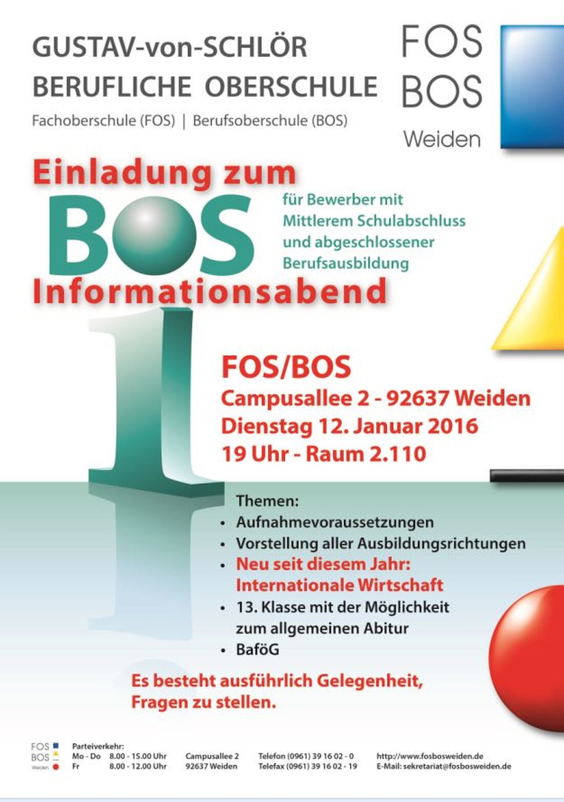 Weiden. Alles über Aufnahmevoraussetzungen, angebotene Klassen, Anforderungen und berufliche Perspektiven erfahren künftige Fach- und Berufsoberschüler am BOS- beziehungsweise FOS-Info-Abend der Gustav-von-Schlör-Schule im Januar. Am Dienstag, 12. Januar, um 19 Uhr, werden [&hellip;]