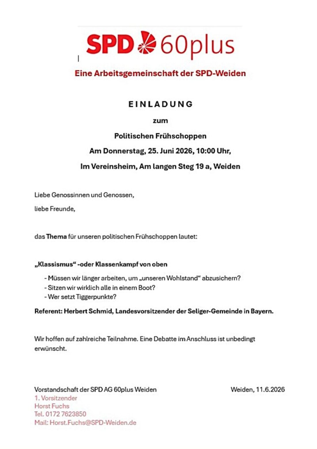 Weiden. Die SPD 60plus lädt am Donnerstag, 25. Juni, 10 Uhr, zum politischen Frühschoppen ins Vereinsheim am Langen Steg 19a ein. Herbert Schmid spricht über Klassismus; danach offene Diskussion.