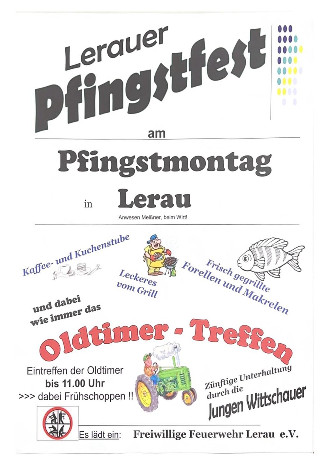 Lerau. Am Pfingstmonta findet das Lerauer Pfingstfest mit dem inzwischen 12. Oldtimer-Treffen statt. Dazu lädt die Feuerwehr Lerau mit seinen Vorsitzenden Peter Schwabl ein.
